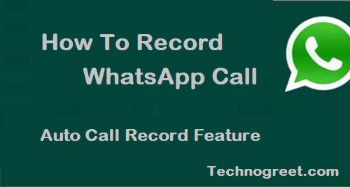 How To Record WhatsApp Call On Android And iPhone