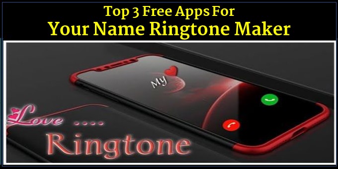 Best 3 Apps For My Name Ringtone Maker