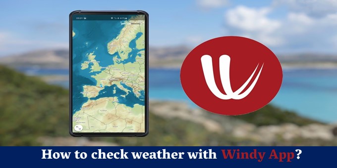 How to check weather with Windy App? || Windy app feature