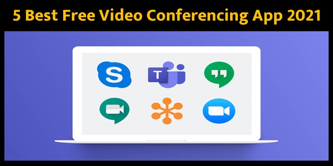 5 Best Free Video Conferencing App 2021