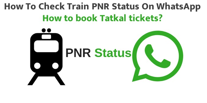 How To Check Train PNR Status On WhatsApp || How to book Tatkal tickets?