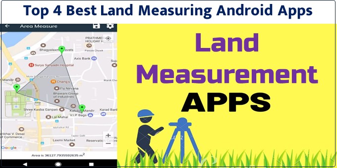 Top 4 Best Land Measuring Android Apps