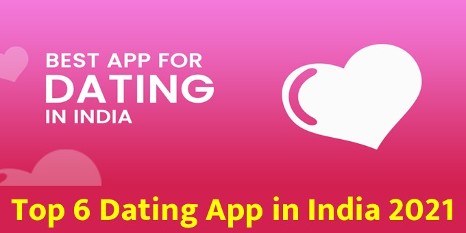 Top 6 Dating App in India